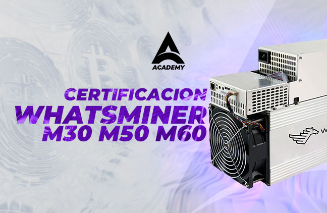 Certificación Técnica Avanzada en Ecosistema Whatsminer | M20-M30-M50-M60